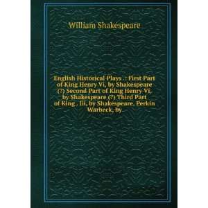   King Henry Vi, by Shakespeare (?) Third Part of King . Iii, by