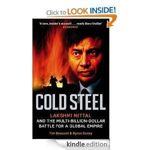 Cold Steel Lakshmi Mittal and the Multi Billion Dollar Battle for a 