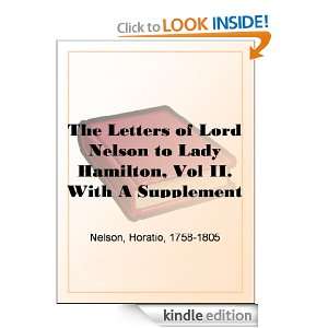The Letters of Lord Nelson to Lady Hamilton, Vol II. With A Supplement 