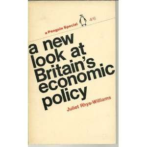    A NEW LOOK AT BRITAINS ECONOMIC POLICY: J RHYS WILLIAMS: Books
