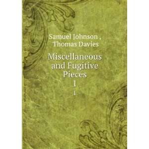   and Fugitive Pieces. 1 Thomas Davies Samuel Johnson  Books