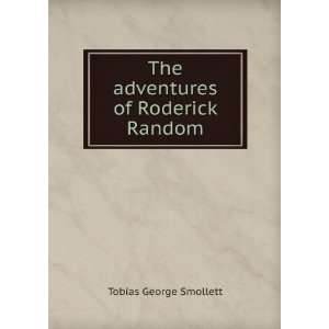  The adventures of Roderick Random Tobias George Smollett Books