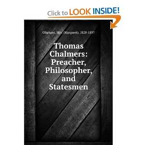 Thomas Chalmers Preacher, Philosopher, and Statesmen Mrs. (Margaret 