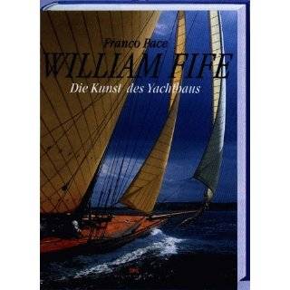 William Fife. Die Kunst des Yachtbaus. by Franco Pace ( Hardcover 