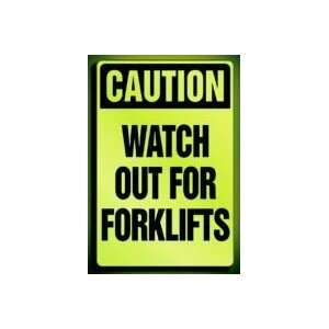  CAUTION WATCH OUT FOR FORKLIFTS Sign   18 x 12 .060 
