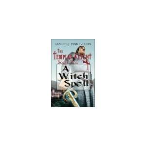  The Templar Knight Series  Book One A Witch Spell (The 