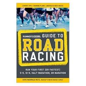  Runners World Guide to Road Racing Run Your First (or 